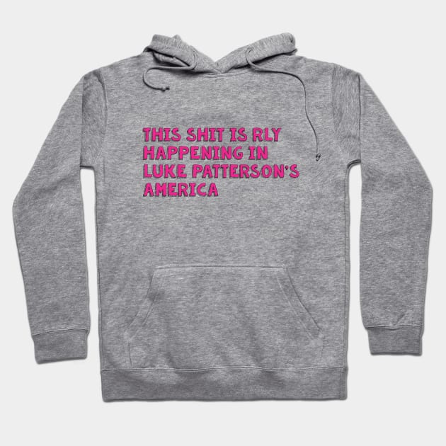 in luke patterson's america?? Hoodie by peachiecait